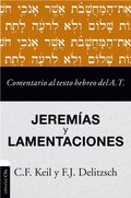 Comentario al texto hebreo del Antiguo Testamento - Jeremÿas y Lamentaciones