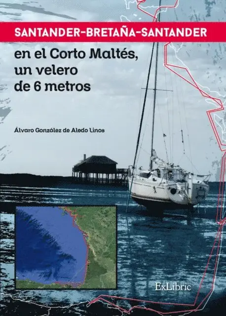 Alvaro Gonzalez de Aledo Linos - Santander-Bretaña-Santander en el Corto Maltés, un velero de 6 metros, E-bok. Tillgänglighet: Lägg i varukorg