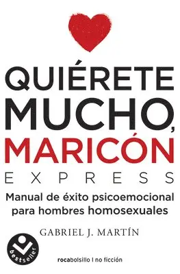 Gabriel J. Martin - Quiérete Mucho, Maricón / Love Yourself a Lot Fagot, Häftad. Tillgänglighet: Lägg i varukorg