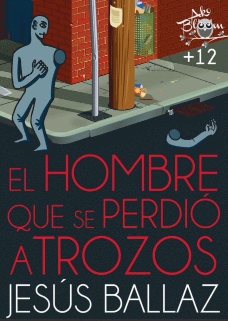 Jesus Ballaz - El hombre que se perdió a trozos, E-bok