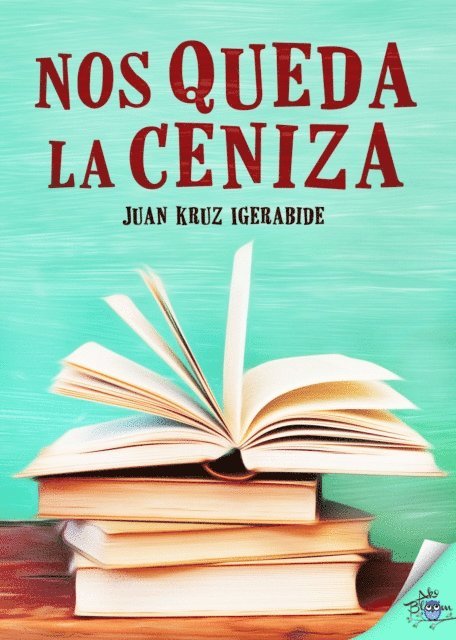 Juan Kruz Igerabide - Nos queda la ceniza, E-bok