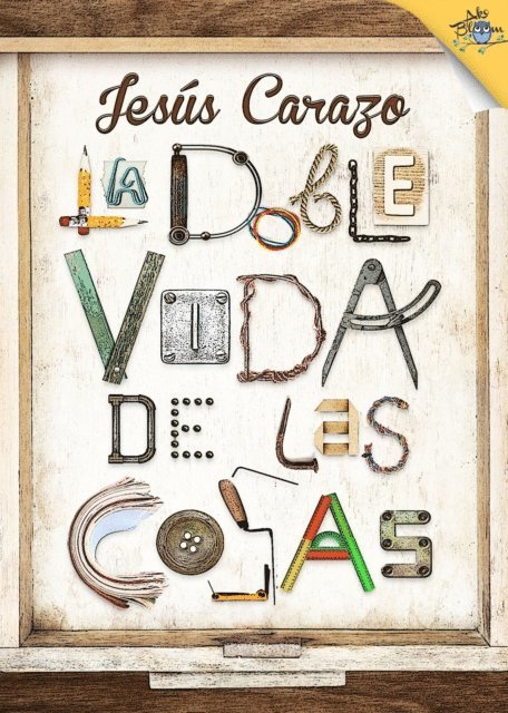 Jesus Carazo - La doble vida de las cosas, E-bok