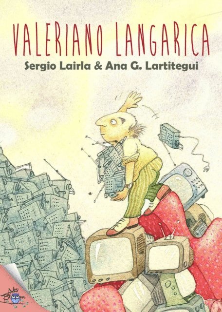 Ana Gonzalez Lartitegui, Sergio Lairla - Valeriano Langarica. La enfermedad incurable de un comprador insaciable, E-bok. Tillgänglighet: Lägg i varukorg
