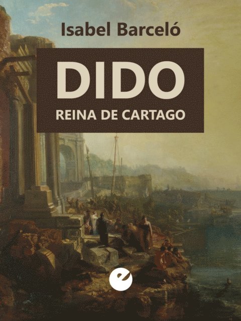 Isabel Barcelo Chico - Dido, reina de Cartago, E-bok