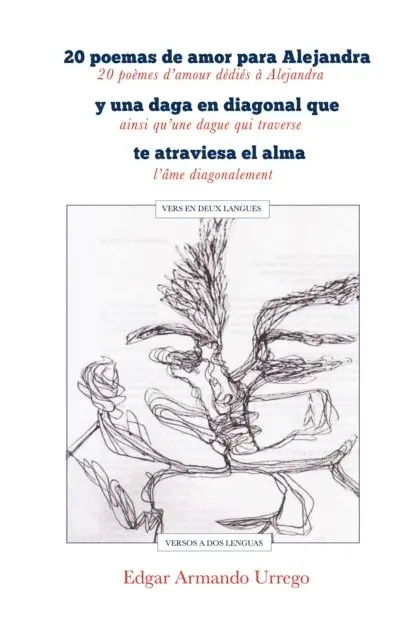 Edgar Armando Urrego - 20 poemas de amor para Alejandra y una daga en diagonal que te atraviesa el alma, E-bok. Tillgänglighet: Lägg i varukorg