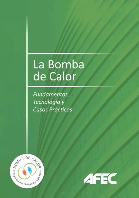 AFEC (Asociacion de Fabricantes de Equipos de Climatizacion) - La bomba de calor. Fundamentos, tecnología y casos prácticos, E-bok. Tillgänglighet: Lägg i varukorg