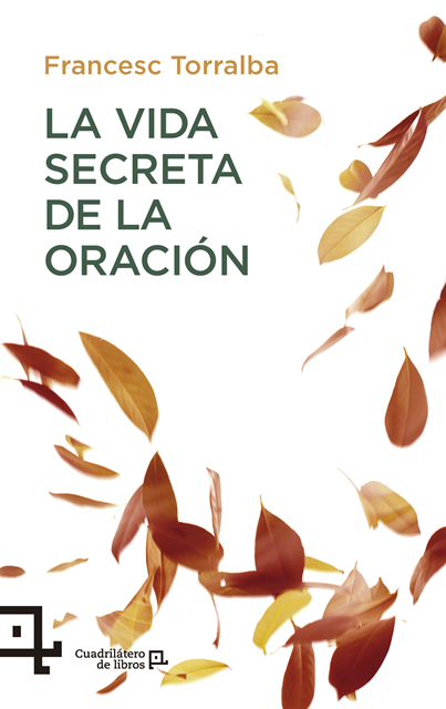 Francesc Torralba - La vida secreta de la oración, E-bok