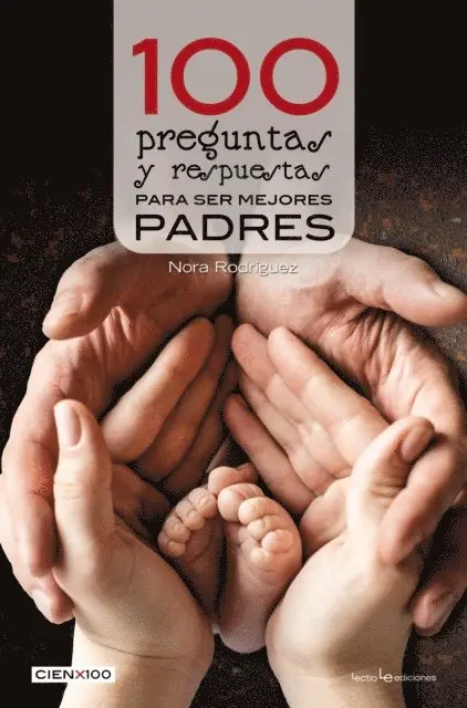 Nora Rodriguez - 100 preguntas y respuestas para ser mejores padres, E-bok. Tillgänglighet: Lägg i varukorg