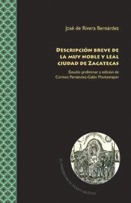 José de Rivera Bernárdez, Carmen Fernández Galán Montemayor - Descripción breve de la muy noble y leal ciudad de Zacatecas, Häftad