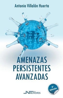 Antonio Villalón Huerta - Amenazas Persistentes Avanzadas, Häftad