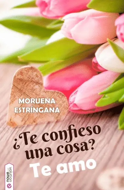 Moruena Estringana - ¿Te confieso una cosa? Te amo, E-bok. Tillgänglighet: Lägg i varukorg