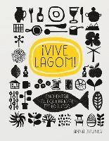 Vive Lagom! : encuentra tu equilibro al estilo sueco