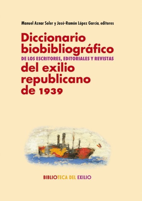 Manuel Aznar Soler, Jose-Ramon Lopez Garcia - Diccionario biobibliográfico de los escritores, editoriales y revistas del exilio republicano de 1939, E-bok