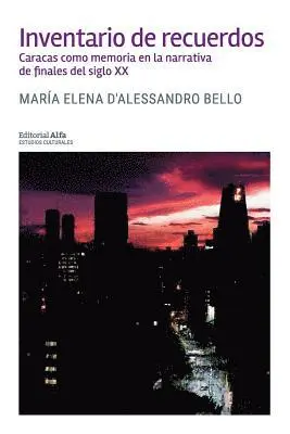 Maria Elena D'Alessandro Bello - Inventario de recuerdos: Caracas como memoria en la narrativa de finales del siglo XX, Häftad. Tillgänglighet: Lägg i varukorg