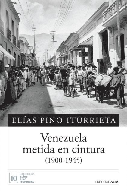 Elias Pino Iturrieta - Venezuela metida en cintura, E-bok