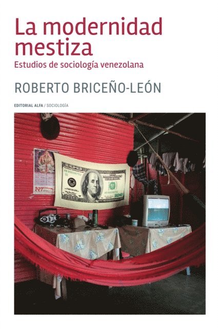 Roberto Briceno-Leon - La modernidad mestiza, E-bok