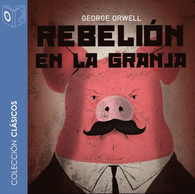 Orwell - Rebelión en la granja - Dramatizado, Ljudbok