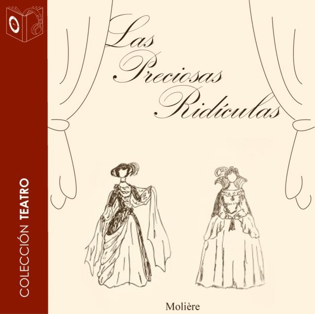 MoliA*re - Las preciosas ridÃ­culas - Dramatizado, Ljudbok
