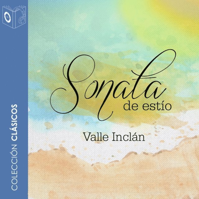 Valle-Inclan - Sonata de estío - Dramatizado, Ljudbok