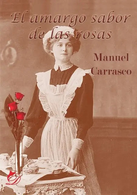 Manuel Carrasco Moreno - El amargo sabor de las rosas, E-bok. Tillgänglighet: Lägg i varukorg