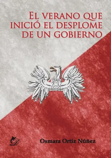 Osmara Ortiz Nunez - El verano que inicio el desplome de un gobierno, E-bok. Tillgänglighet: Lägg i varukorg