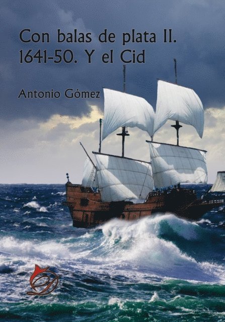 Antonio Gomez - Con balas de plata II. 1641-50. Y el Cid, E-bok