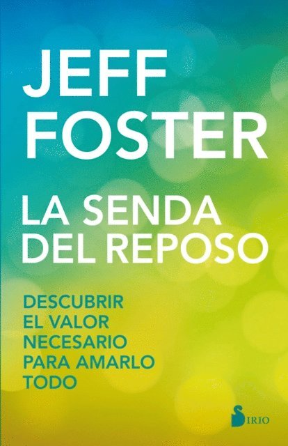 Jeff Foster - La senda del reposo, E-bok