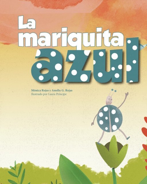Amelie G. Rojas, Monica Rojas - La mariquita azul, E-bok