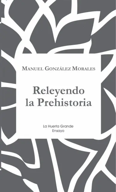 Manuel Gonzalez Morales - Releyendo la Prehistoria, E-bok. Tillgänglighet: Lägg i varukorg