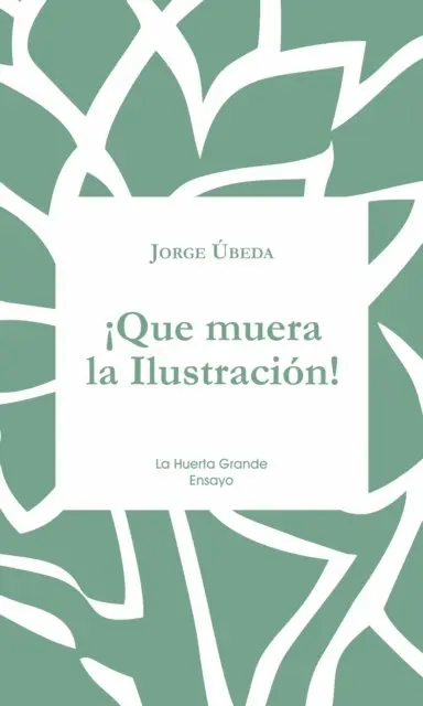 Jorge Ubeda - ¡Que muera la Ilustración!, E-bok. Tillgänglighet: Lägg i varukorg
