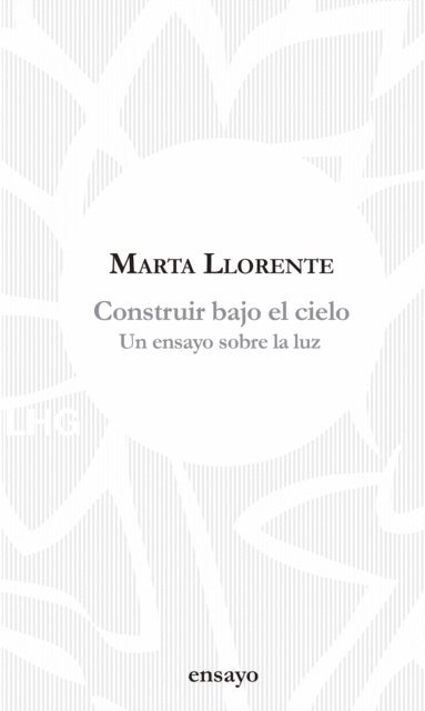 Marta Llorente - Construir bajo el cielo, E-bok