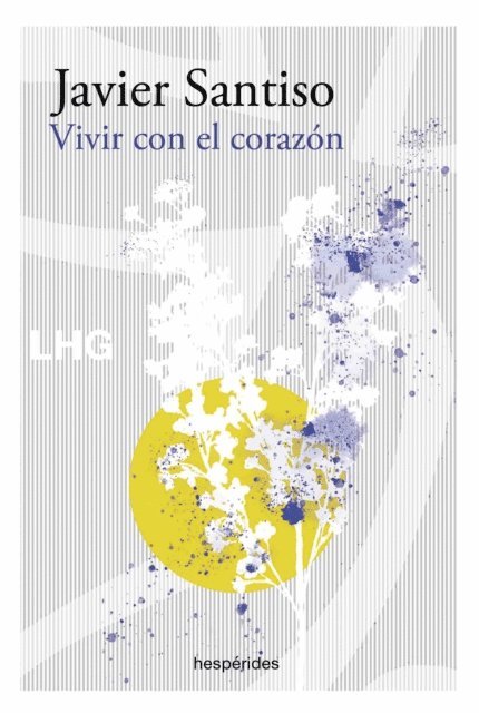 Javier Santiso - Vivir con el corazón, E-bok