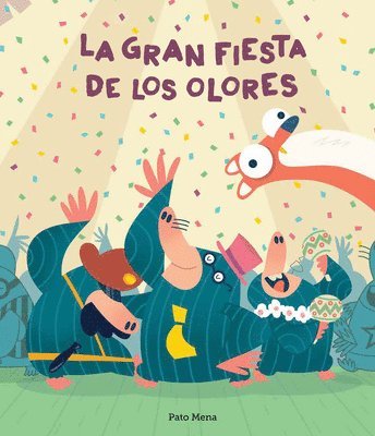 Pato Mena - La gran fiesta de los olores, Inbunden