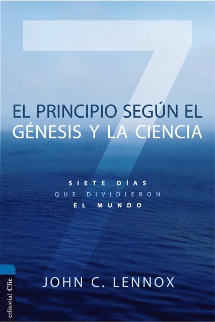 John C. Lennox - El principio según el Génesis y la ciencia, E-bok