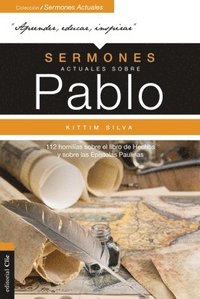 Sermones Actuales Sobre Pablo: 112 Homilas Sobre El Libro de Los Hechos Y Sobre Las Epstolas Paulinas