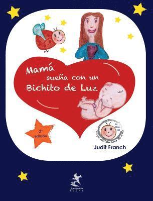 Judit Franch - Mamá sueña con un Bichito de Luz, Inbunden