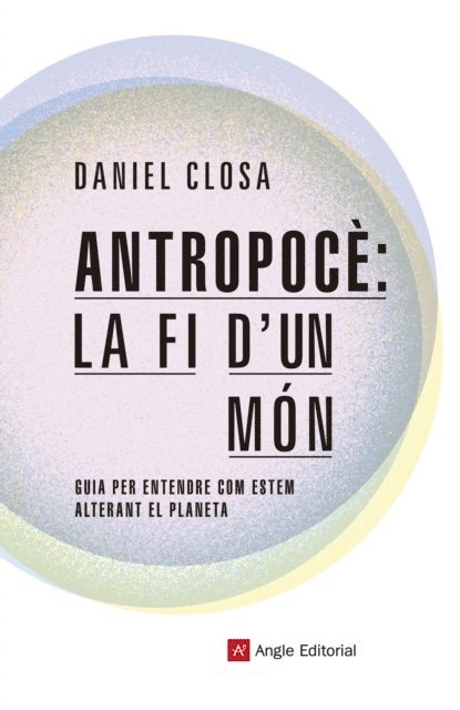 Daniel Closa - Antropocè: la fi d'un món, E-bok