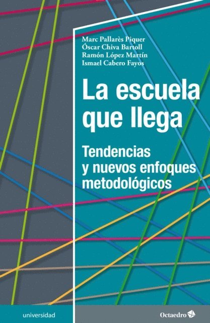 Ismael Cabero Fayos, Ramon Lopez Martin, Oscar Chiva Bartoll, Marc Pallares Piquer - La escuela que llega, E-bok