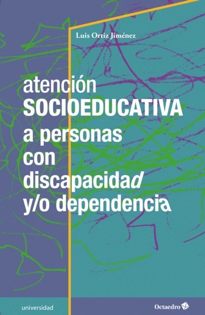 Luis Ortiz Jimenez - Atención socioeducativa a personas con discapacidad y/o dependencia, E-bok