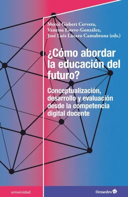 Jose Luis Lazaro Cantabrana, Vanessa Esteve Gonzalez, Merce Gisbert Cervera - ¿Cómo abordar la educación del futuro?, E-bok. Tillgänglighet: Lägg i varukorg