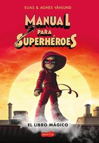 Manual Para Superh�roes. El Libro M�gico: (Superheroes Guide: The Magic Book - Spanish Edition)