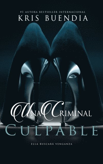 Kris Buendia - Una criminal culpable, E-bok