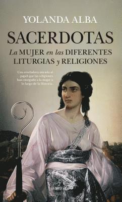 Yolanda Alba - Sacerdotas. La Mujer En Las Diferentes Liturgias, Häftad