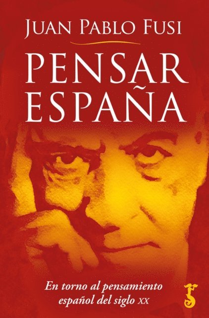 Juan Pablo Fusi - Pensar España, E-bok