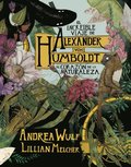 El Increble Viaje de Alexander Von Humboldt Al Corazn de la Naturaleza (Novela Grfica) / The Adventures of Alexander Von Humboldt (Pantheon Graphic