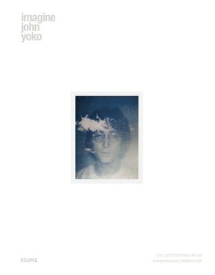 John Lenon, Yoko Ono - Imagine John Yoko: Con La Participación de Los Que Estuvieron Allí, Inbunden