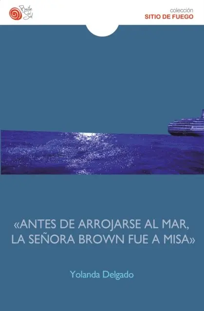 Yolanda Delgado - "Antes de arrojarse al mar, la señora Brown fue a misa", E-bok. Tillgänglighet: Lägg i varukorg