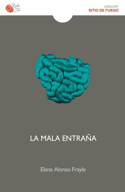 Elena Alonso Frayle - La mala entraña, E-bok