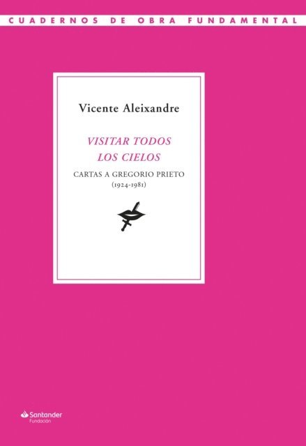 Vicente Aleixandre - Visitar todos los cielos, E-bok