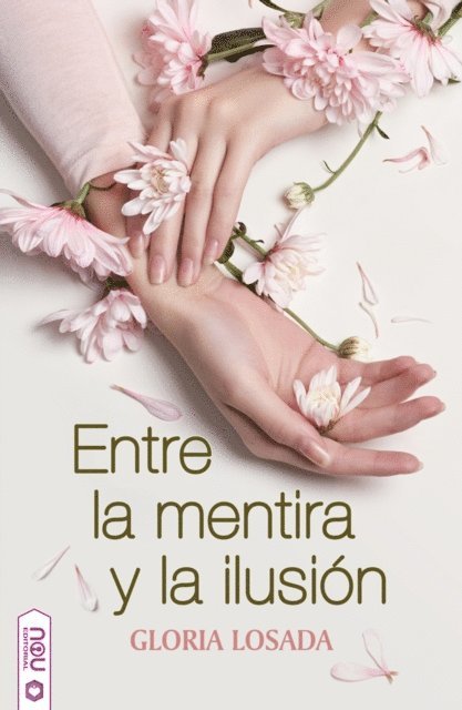 Gloria Losada - Entre la mentira y la ilusión, E-bok